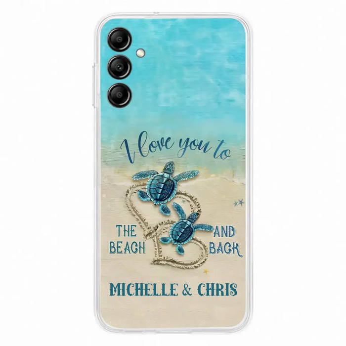 Custom Personalized Couple Turtle Phone Case -  Gift Idea For Couple/ Family - I Love You To The Beach And Back