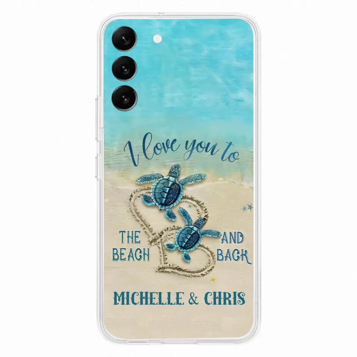 Custom Personalized Couple Turtle Phone Case -  Gift Idea For Couple/ Family - I Love You To The Beach And Back