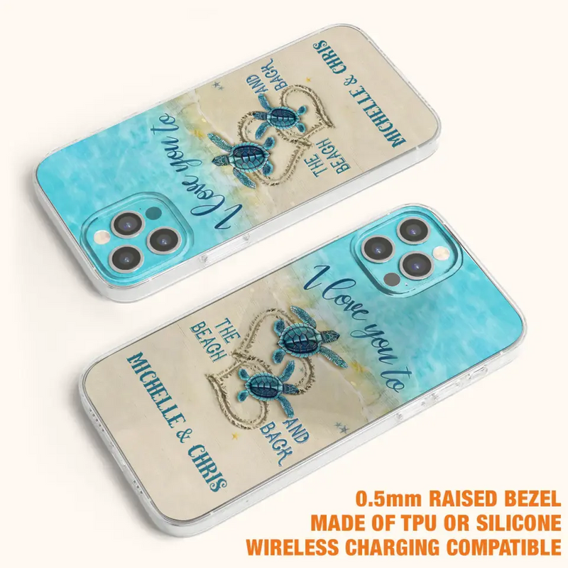 Custom Personalized Couple Turtle Phone Case -  Gift Idea For Couple/ Family - I Love You To The Beach And Back