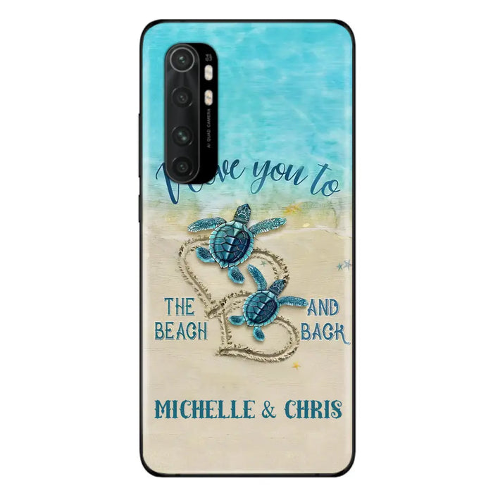 Custom Personalized Couple Turtle Phone Case - Gift Idea For Couple/ Family - I Love You To The Beach And Back - Case For Xiaomi/ Oppo/ Huawei