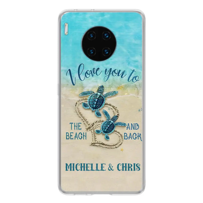 Custom Personalized Couple Turtle Phone Case - Gift Idea For Couple/ Family - I Love You To The Beach And Back - Case For Xiaomi/ Oppo/ Huawei