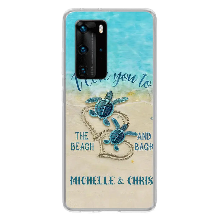 Custom Personalized Couple Turtle Phone Case - Gift Idea For Couple/ Family - I Love You To The Beach And Back - Case For Xiaomi/ Oppo/ Huawei