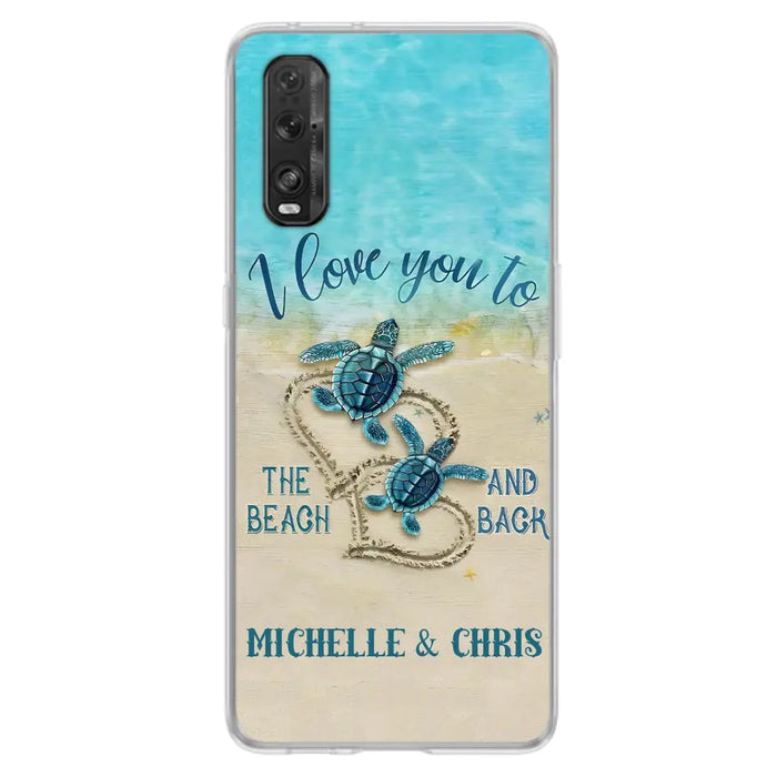 Custom Personalized Couple Turtle Phone Case - Gift Idea For Couple/ Family - I Love You To The Beach And Back - Case For Xiaomi/ Oppo/ Huawei