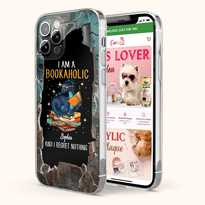 Custom Personalized Reading Book Phone Case - Gift Idea For Book Lovers - I Am A Bookaholic And I Regret Nothing - Case For iPhone/ Samsung