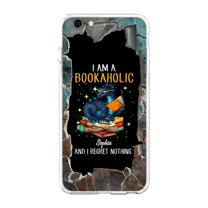 Custom Personalized Reading Book Phone Case - Gift Idea For Book Lovers - I Am A Bookaholic And I Regret Nothing - Case For iPhone/ Samsung