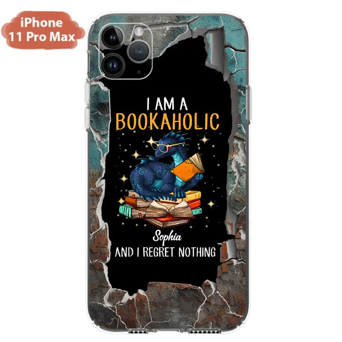 Custom Personalized Reading Book Phone Case - Gift Idea For Book Lovers - I Am A Bookaholic And I Regret Nothing - Case For iPhone/ Samsung