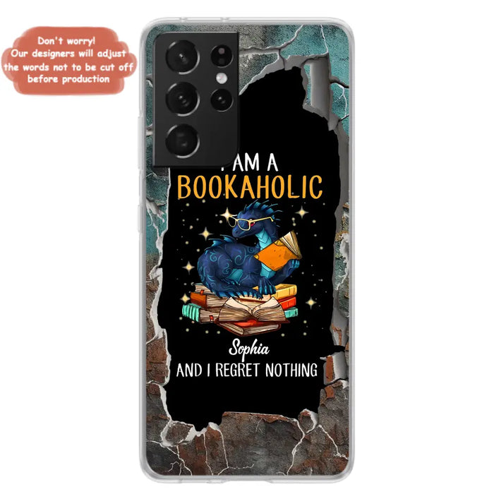 Custom Personalized Reading Book Phone Case - Gift Idea For Book Lovers - I Am A Bookaholic And I Regret Nothing - Case For iPhone/ Samsung