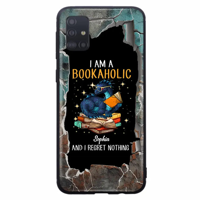 Custom Personalized Reading Book Phone Case - Gift Idea For Book Lovers - I Am A Bookaholic And I Regret Nothing - Case For iPhone/ Samsung