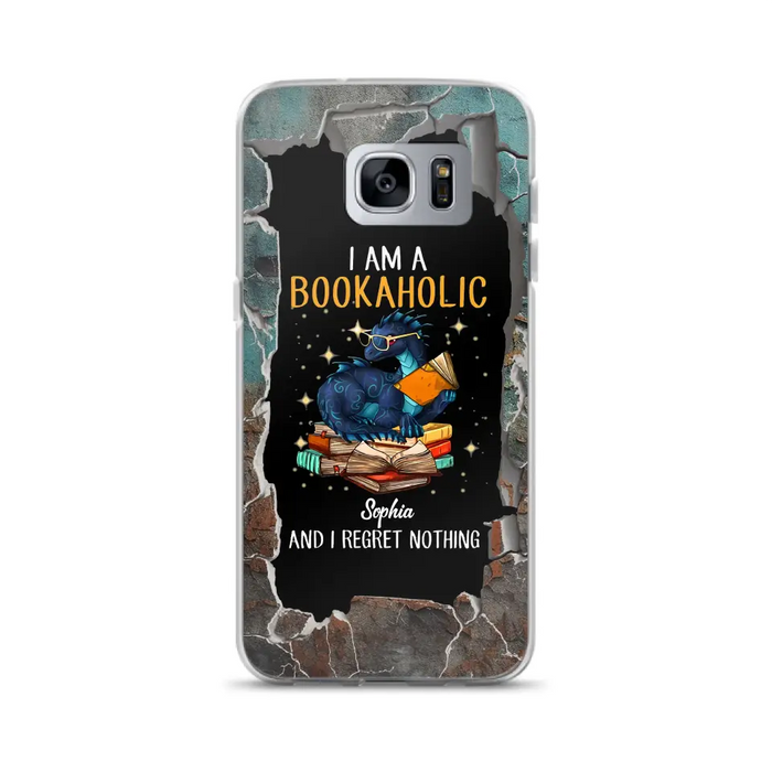 Custom Personalized Reading Book Phone Case - Gift Idea For Book Lovers - I Am A Bookaholic And I Regret Nothing - Case For iPhone/ Samsung