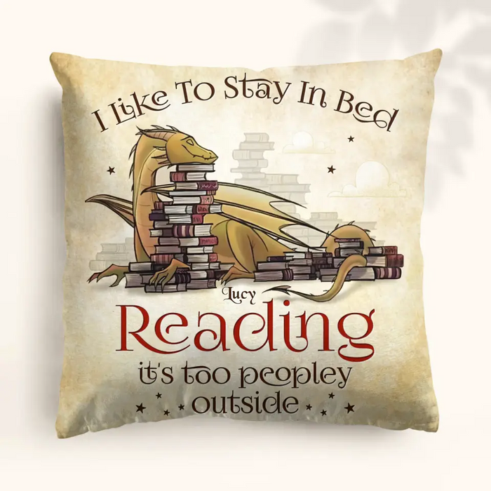 Custom Personalized Reading Book Pillow Cover - Gift Idea For Book Lover - I Like To Stay In Bed Reading It's Too Peopley Outside