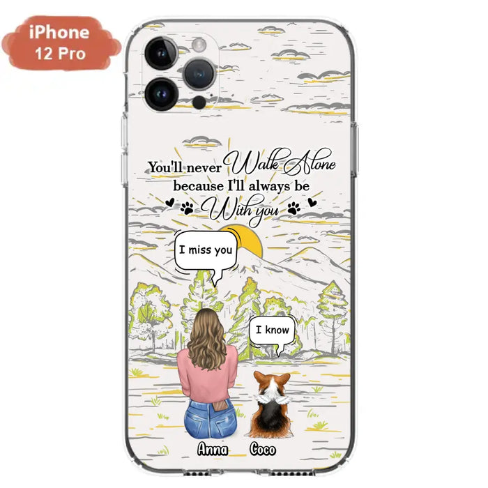 Custom Personalized Memorial iPhone/ Samsung Cases - Gift Idea For Pet Owner with up to 4 Pets - You'll Never Walk Alone Because I'll Always Be With You