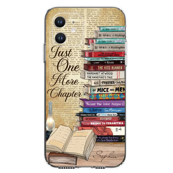 Custom Personalized Reading Book Phone Case - Gift Idea For Book Lovers - Just One More Chapter - Case For iPhone/ Samsung