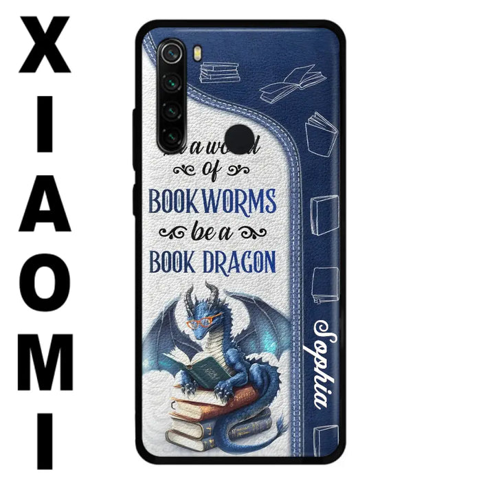 Custom Personalized Book Dragon Phone Case - Gift Idea For Book Lovers - In A World Of Bookworms Be A Book Dragon - Case For Xiaomi/ Oppo/ Huawei