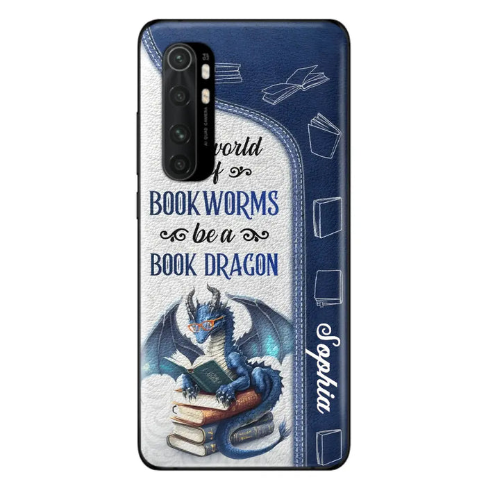 Custom Personalized Book Dragon Phone Case - Gift Idea For Book Lovers - In A World Of Bookworms Be A Book Dragon - Case For Xiaomi/ Oppo/ Huawei