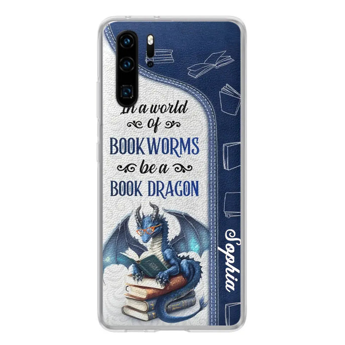 Custom Personalized Book Dragon Phone Case - Gift Idea For Book Lovers - In A World Of Bookworms Be A Book Dragon - Case For Xiaomi/ Oppo/ Huawei