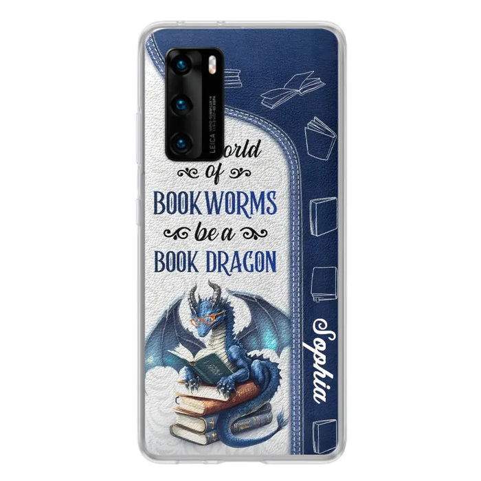 Custom Personalized Book Dragon Phone Case - Gift Idea For Book Lovers - In A World Of Bookworms Be A Book Dragon - Case For Xiaomi/ Oppo/ Huawei