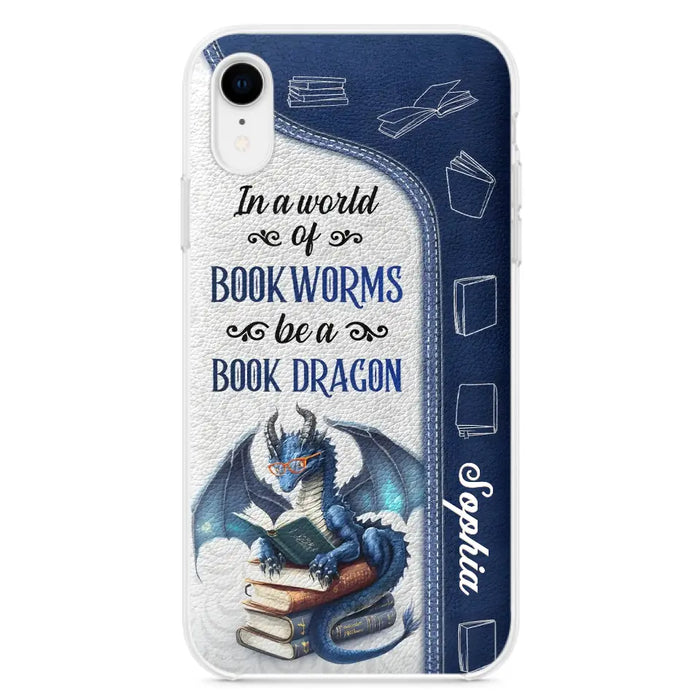 Custom Personalized Book Dragon Phone Case - Gift Idea For Book Lovers - In A World Of Bookworms Be A Book Dragon - Case For iPhone/ Samsung