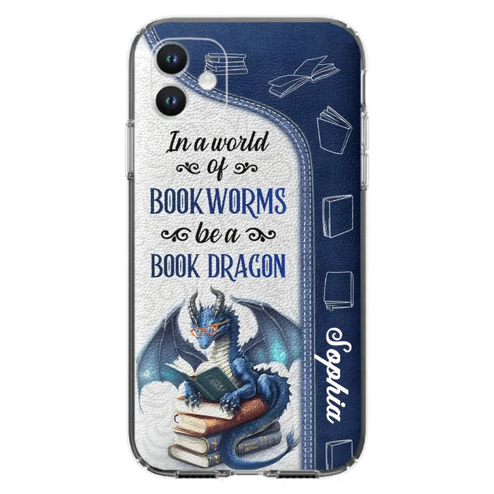 Custom Personalized Book Dragon Phone Case - Gift Idea For Book Lovers - In A World Of Bookworms Be A Book Dragon - Case For iPhone/ Samsung