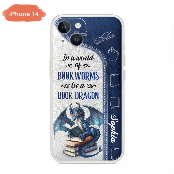 Custom Personalized Book Dragon Phone Case - Gift Idea For Book Lovers - In A World Of Bookworms Be A Book Dragon - Case For iPhone/ Samsung