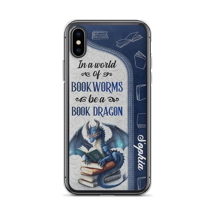 Custom Personalized Book Dragon Phone Case - Gift Idea For Book Lovers - In A World Of Bookworms Be A Book Dragon - Case For iPhone/ Samsung