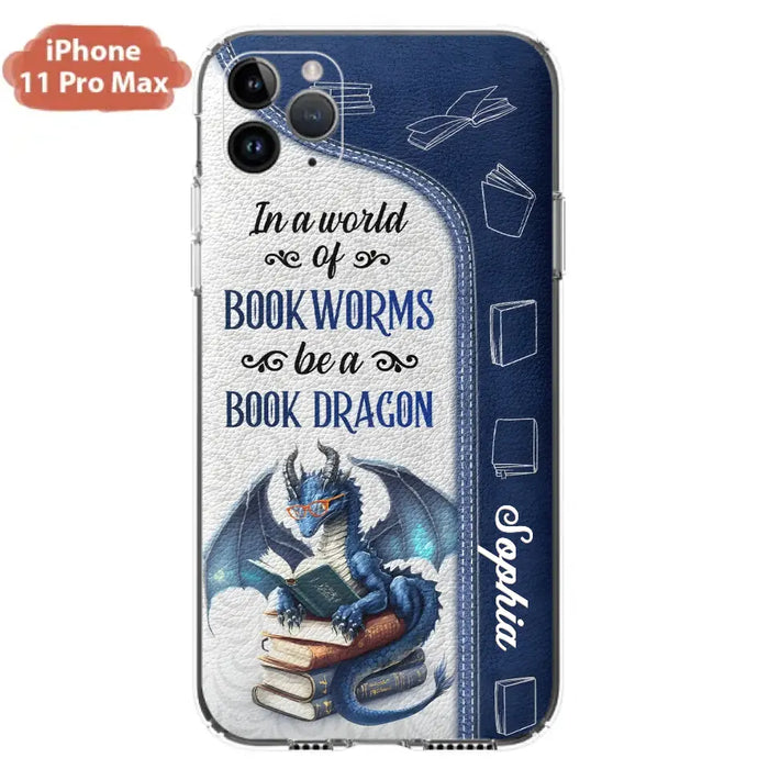 Custom Personalized Book Dragon Phone Case - Gift Idea For Book Lovers - In A World Of Bookworms Be A Book Dragon - Case For iPhone/ Samsung