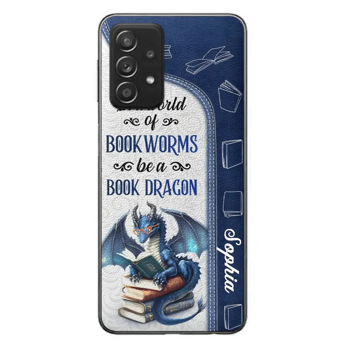 Custom Personalized Book Dragon Phone Case - Gift Idea For Book Lovers - In A World Of Bookworms Be A Book Dragon - Case For iPhone/ Samsung