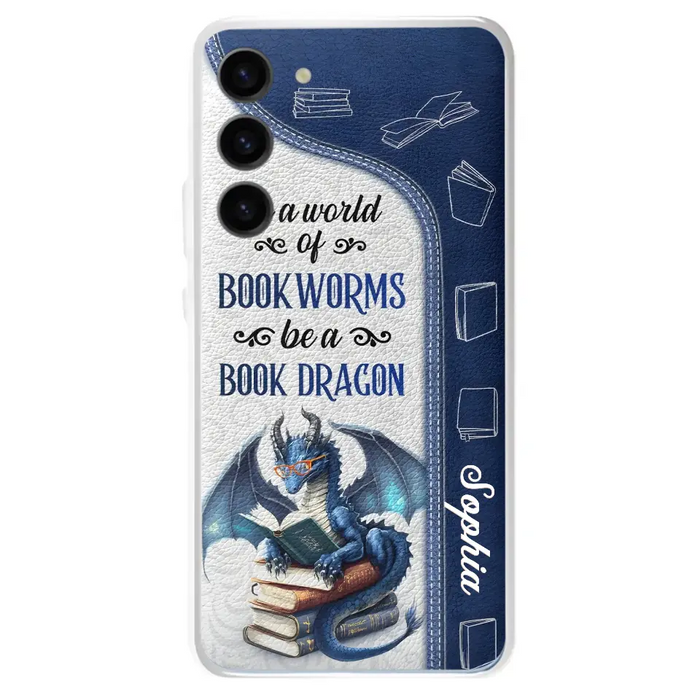 Custom Personalized Book Dragon Phone Case - Gift Idea For Book Lovers - In A World Of Bookworms Be A Book Dragon - Case For iPhone/ Samsung