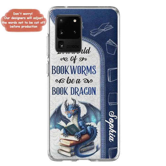 Custom Personalized Book Dragon Phone Case - Gift Idea For Book Lovers - In A World Of Bookworms Be A Book Dragon - Case For iPhone/ Samsung