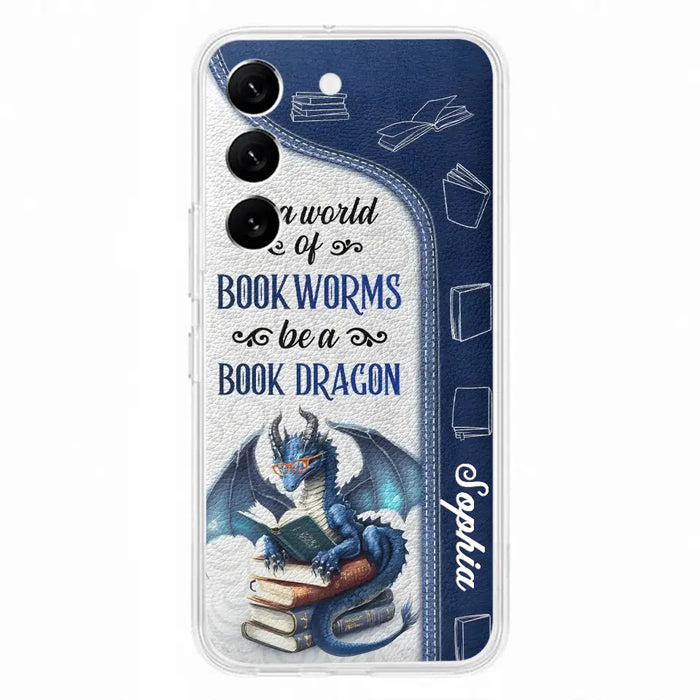 Custom Personalized Book Dragon Phone Case - Gift Idea For Book Lovers - In A World Of Bookworms Be A Book Dragon - Case For iPhone/ Samsung