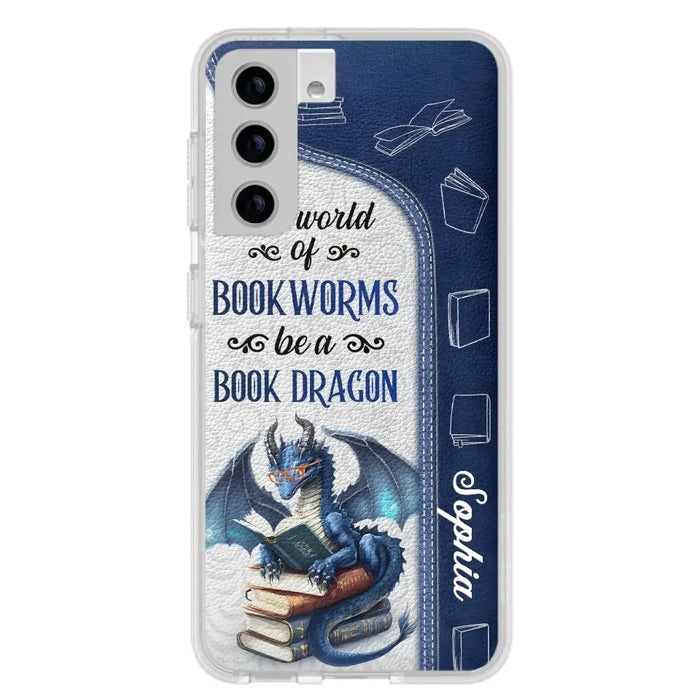 Custom Personalized Book Dragon Phone Case - Gift Idea For Book Lovers - In A World Of Bookworms Be A Book Dragon - Case For iPhone/ Samsung