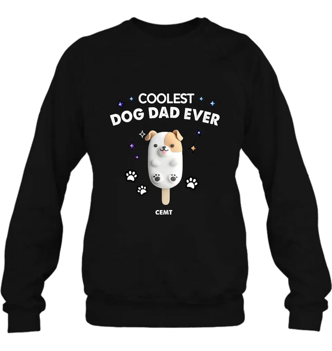 Custom Personalized Dog Popsicles T-Shirt/ Long Sleeve/ Sweatshirt/ Hoodie - Gift Idea For Dog Lover - Coolest Dog Dad Ever