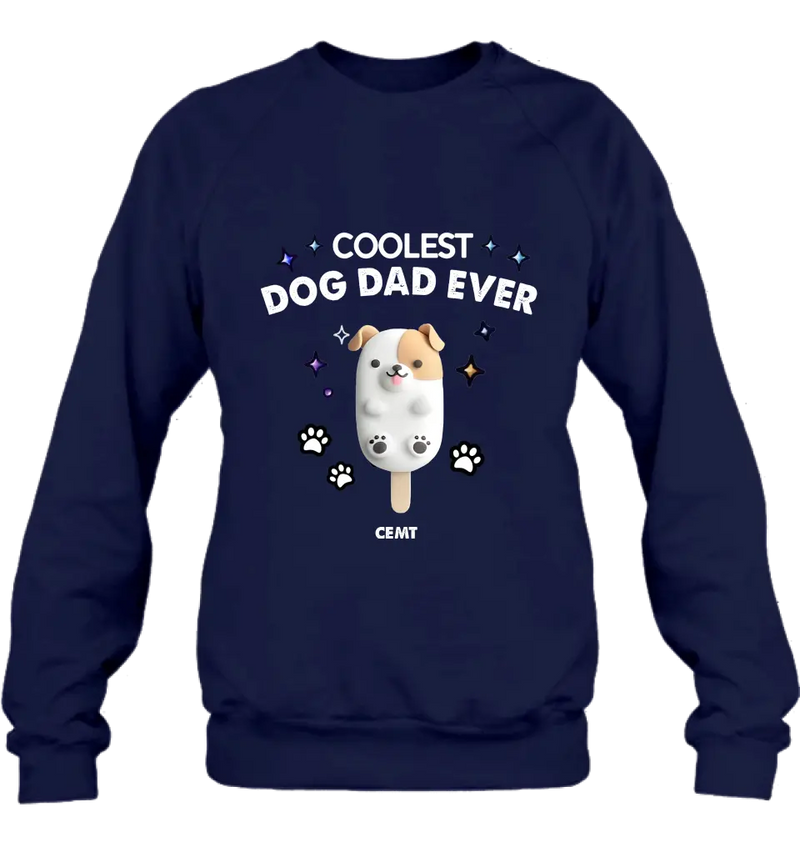 Personalized Dog Popsicles T-Shirt/Long Sleeve/Sweatshirt/Hoodie - Gift Idea For Dog Lover - Coolest Dog Dad Ever