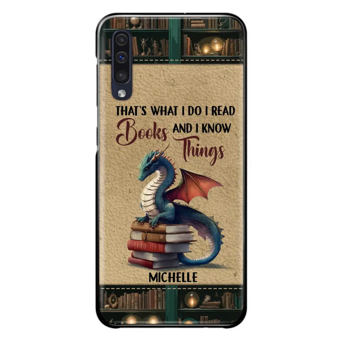 Custom Personalized Book Dragon Phone Case - Gift Idea For Book Lovers - That's What I Do I Read Books And I Know Things - Case For iPhone/ Samsung