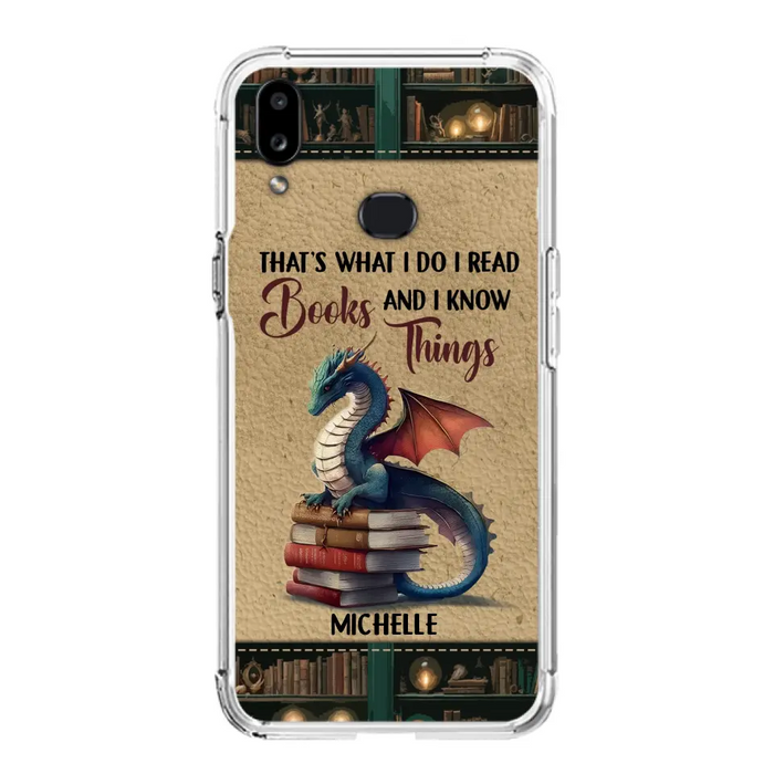 Custom Personalized Book Dragon Phone Case - Gift Idea For Book Lovers - That's What I Do I Read Books And I Know Things - Case For iPhone/ Samsung