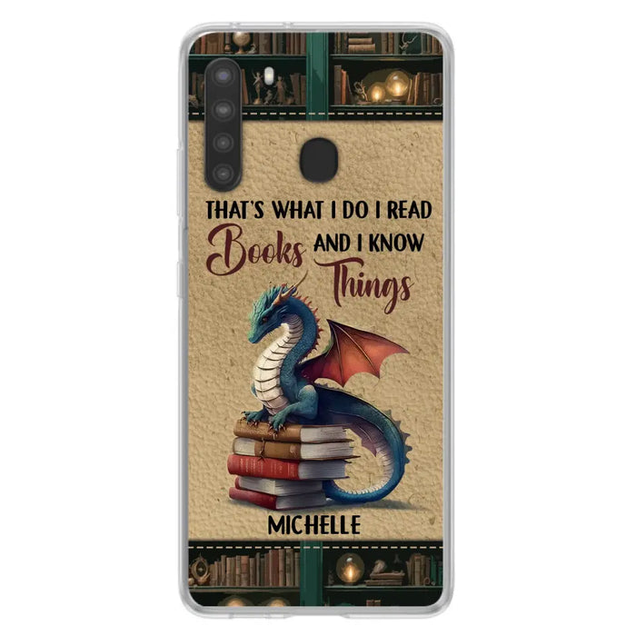 Custom Personalized Book Dragon Phone Case - Gift Idea For Book Lovers - That's What I Do I Read Books And I Know Things - Case For iPhone/ Samsung