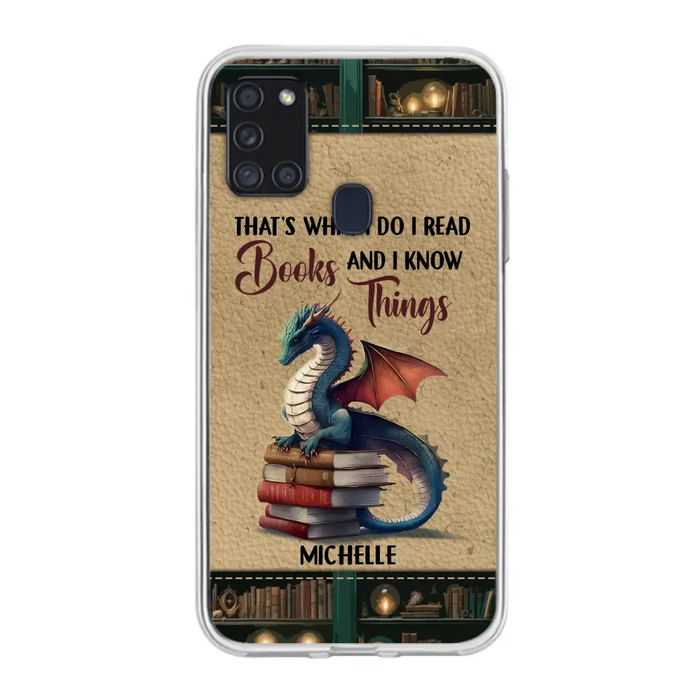 Custom Personalized Book Dragon Phone Case - Gift Idea For Book Lovers - That's What I Do I Read Books And I Know Things - Case For iPhone/ Samsung