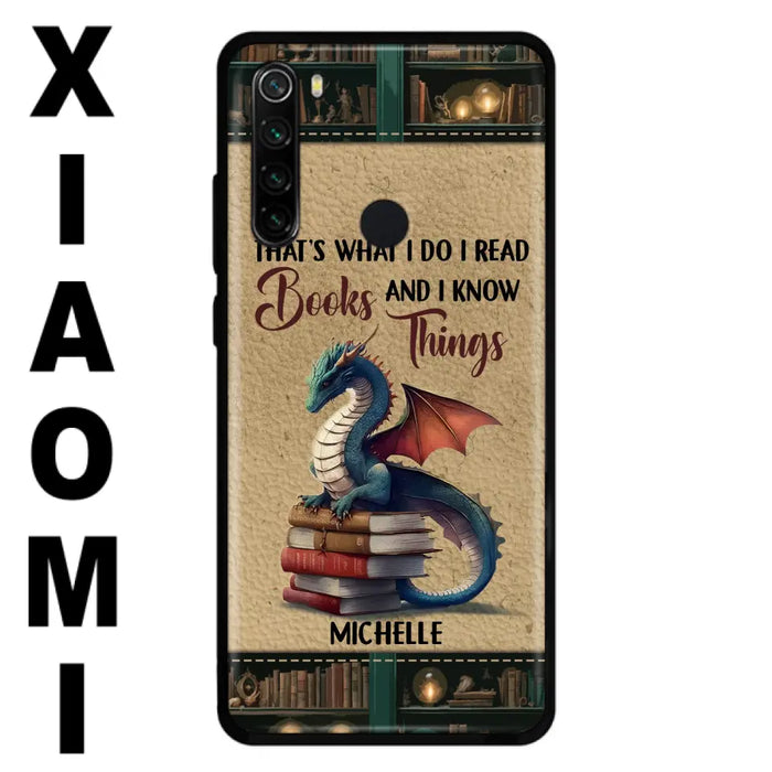 Custom Personalized Book Dragon Phone Case - Gift Idea For Book Lovers - That's What I Do I Read Books And I Know Things - Case For Xiaomi/ Oppo/ Huawei