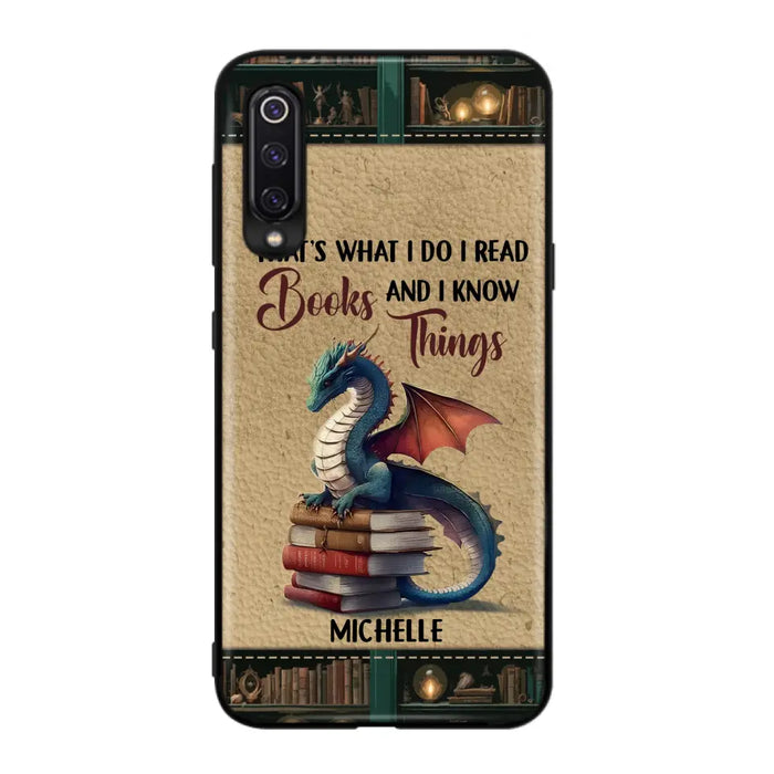 Custom Personalized Book Dragon Phone Case - Gift Idea For Book Lovers - That's What I Do I Read Books And I Know Things - Case For Xiaomi/ Oppo/ Huawei