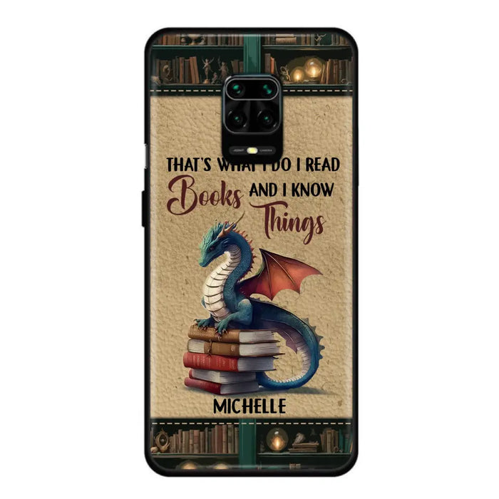 Custom Personalized Book Dragon Phone Case - Gift Idea For Book Lovers - That's What I Do I Read Books And I Know Things - Case For Xiaomi/ Oppo/ Huawei