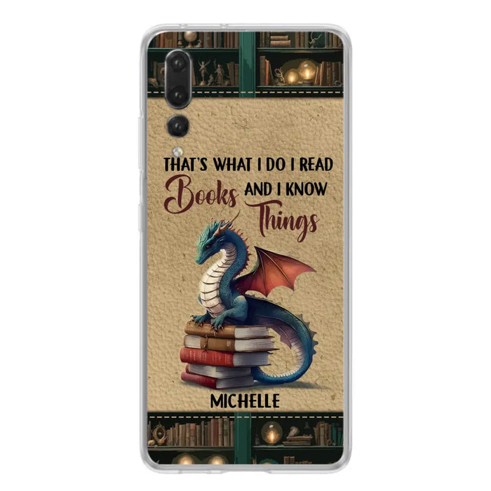 Custom Personalized Book Dragon Phone Case - Gift Idea For Book Lovers - That's What I Do I Read Books And I Know Things - Case For Xiaomi/ Oppo/ Huawei