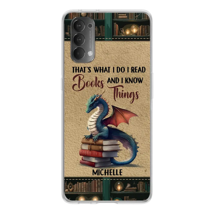 Custom Personalized Book Dragon Phone Case - Gift Idea For Book Lovers - That's What I Do I Read Books And I Know Things - Case For Xiaomi/ Oppo/ Huawei