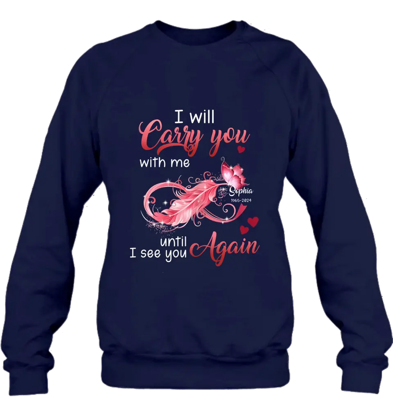 Personalized Memorial Butterfly Infinity Black Shirt/Hoodie - Memorial Gift Idea For Family Member - I Will Carry You With Me Until I See You Again