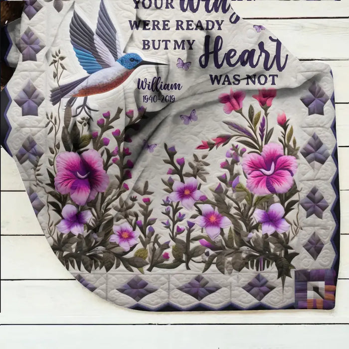 Custom Personalized Hummingbird Memorial Fleece Throw/ Quilt Blanket - Memorial Gift Idea For Family Member/ Dad/ Mom - Your Wings Were Ready But My Heart Was Not