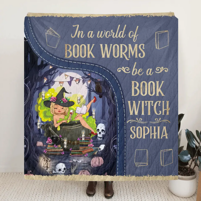 Custom Personalized Book Witch Quilt/Fleece Throw Blanket - Gift Idea For Books Lover - In A World Of Book Worms Be A Book Witch