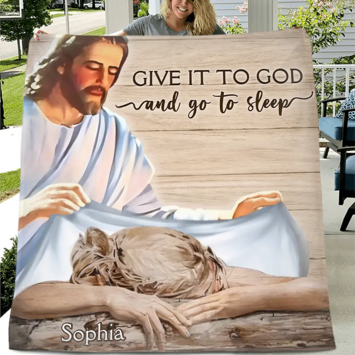 Custom Personalized Give It To God And Go To Sleep Quilt/ Fleece Throw Blanket - Gift For Christian, Bedroom Decor, Religious Home Decor