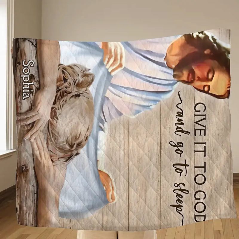 Personalized Give It To God And Go To Sleep Quilt/Fleece Throw Blanket - Gift For Christian, Bedroom Decor, Religious Home Decor