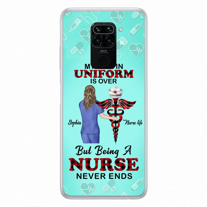 Custom Personalized Nurse Phone Cases For Xiaomi/ Oppo/ Huawei - Gift Idea For Nurse/ Birthday/ Friend - My Time In Uniform Is Over But Beings A Nurse Never Ends