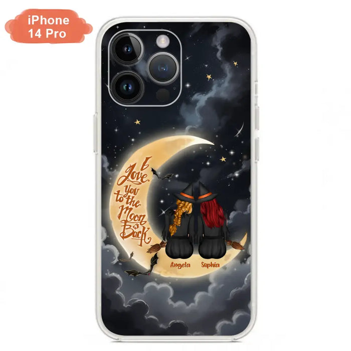 Custom Personalized Witches Phone Case For iPhone/ Samsung - Gift Idea For Friend -Memorial Gift - I Love You To The Moon & Back