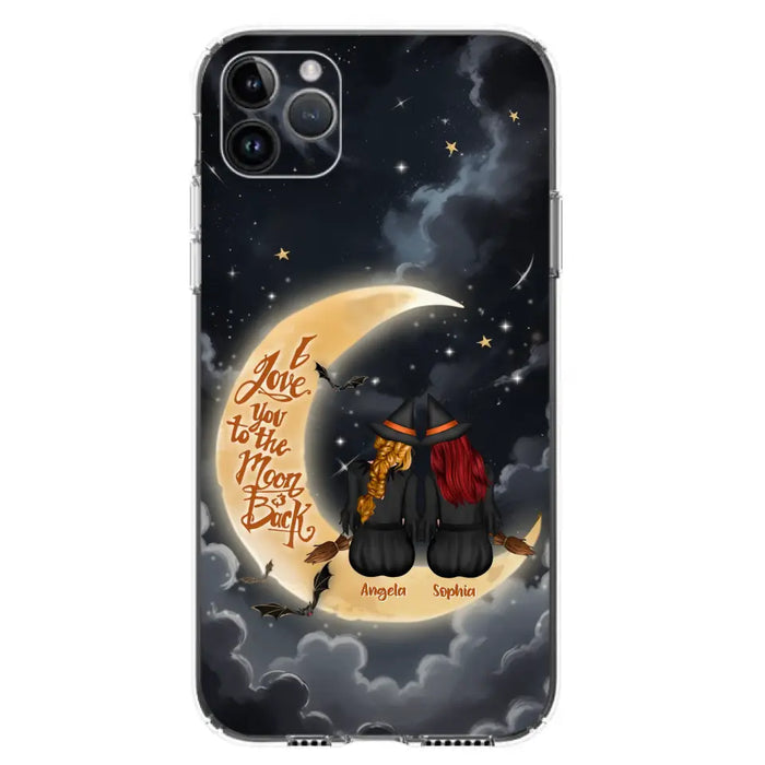 Custom Personalized Witches Phone Case For iPhone/ Samsung - Gift Idea For Friend -Memorial Gift - I Love You To The Moon & Back