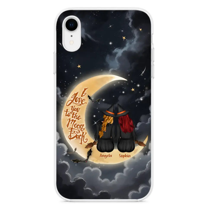 Custom Personalized Witches Phone Case For iPhone/ Samsung - Gift Idea For Friend -Memorial Gift - I Love You To The Moon & Back